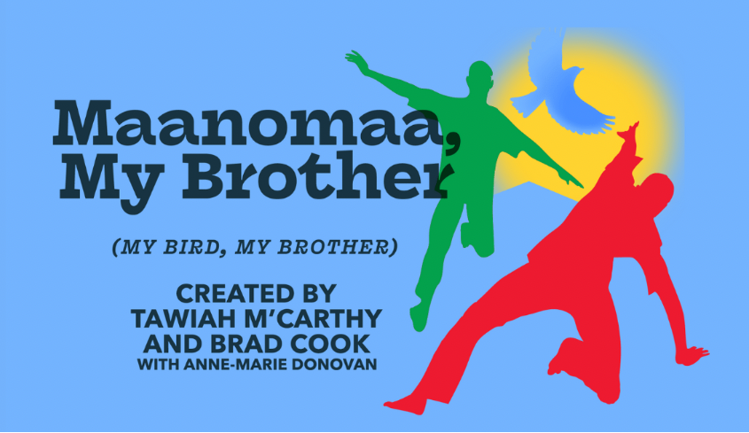 Graphic image for Maanomaa, My Brother (Belfry Theatre).