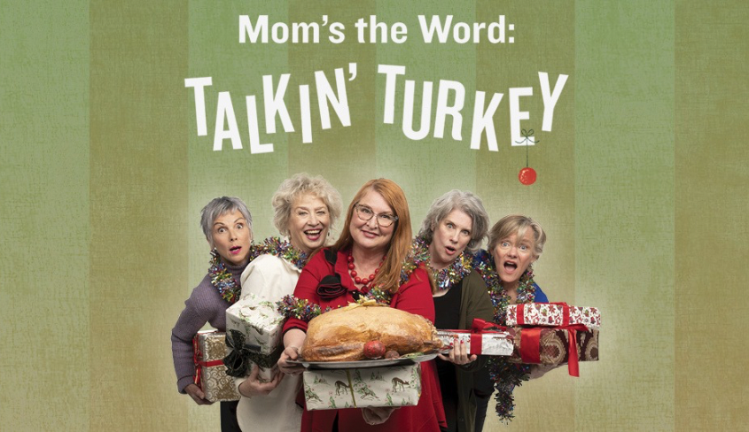 Promotional graphic for Mom’s the Word: Talkin’ Turkey, playing at the Arts Club.